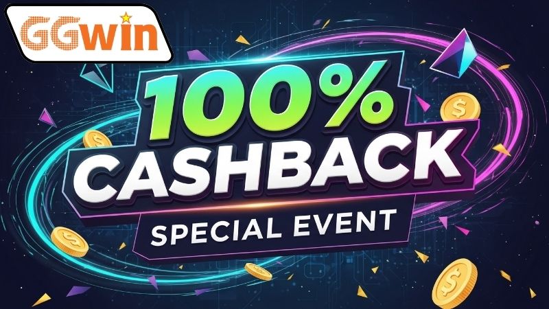 Giới thiệu về sự kiện đặc biệt hoàn tiền 100