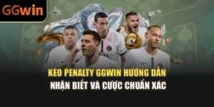 Kèo Penalty GGWIN – Hướng Dẫn Nhận Biết Và Cược Chuẩn Xác